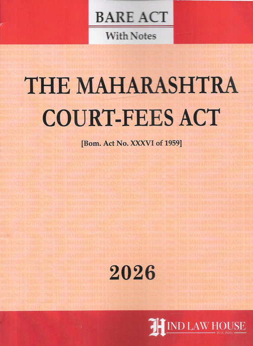 Cover image of The Maharashtra Court Fees Act Bare Act 2026 edition published by Hind Law House for civil lawyers handling valuation and court fee matters in Maharashtra courts.