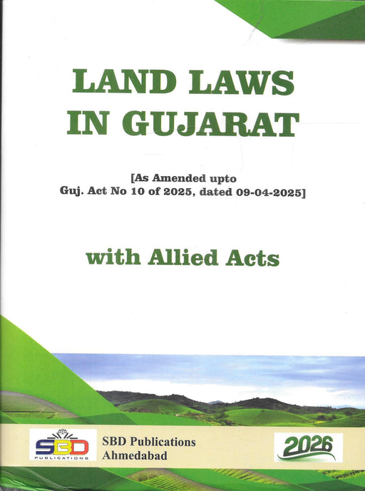Cover of Land Laws in Gujarat 2026 edition published by SBD Publications, featuring amendments up to Gujarat Act No. 10 of 2025 and containing consolidated revenue, tenancy, land grabbing, and allied land legislation for legal practitioners.