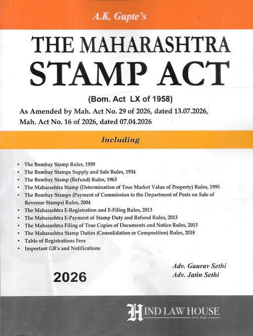 The Maharashtra Stamp Act (Bom. Act LX of 1958), 2026 Edition by A. K. Gupte, revised by Adv. Gaurav Sethi and Adv. Jatin Sethi, published by Hind Law House.