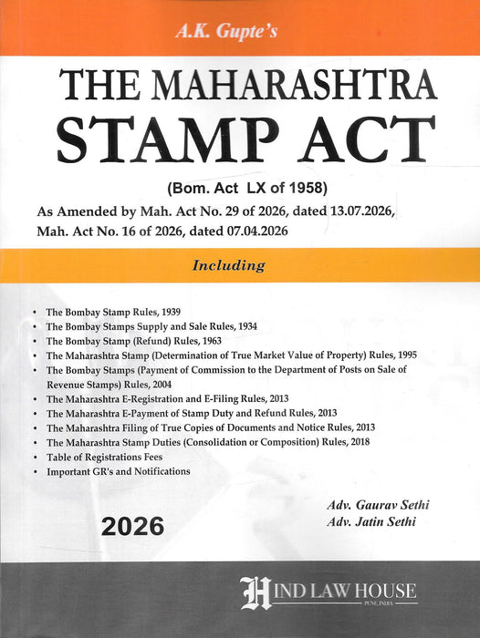 The Maharashtra Stamp Act (Bom. Act LX of 1958), 2026 Edition by A. K. Gupte, revised by Adv. Gaurav Sethi and Adv. Jatin Sethi, published by Hind Law House.