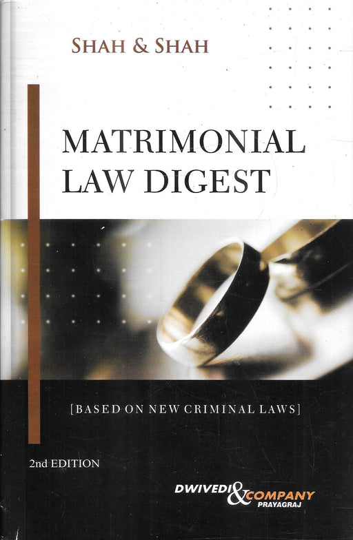 Matrimonial Law Digest by Shah & Shah, 2nd Edition 2026, published by Dwivedi & Company, comprehensive family and matrimonial case law digest based on new criminal laws.
