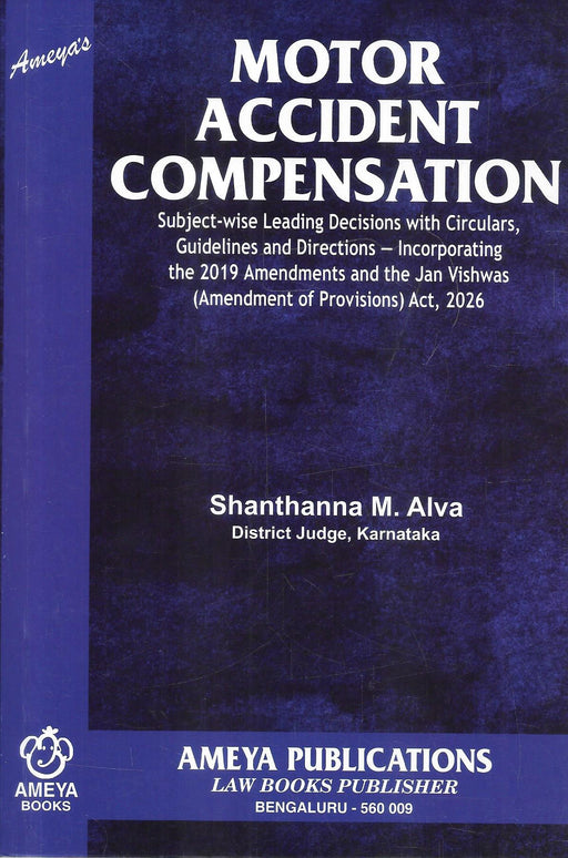 Motor Accident Compensation by Shanthanna M. Alva, District Judge, Karnataka, published by Ameya Publications.