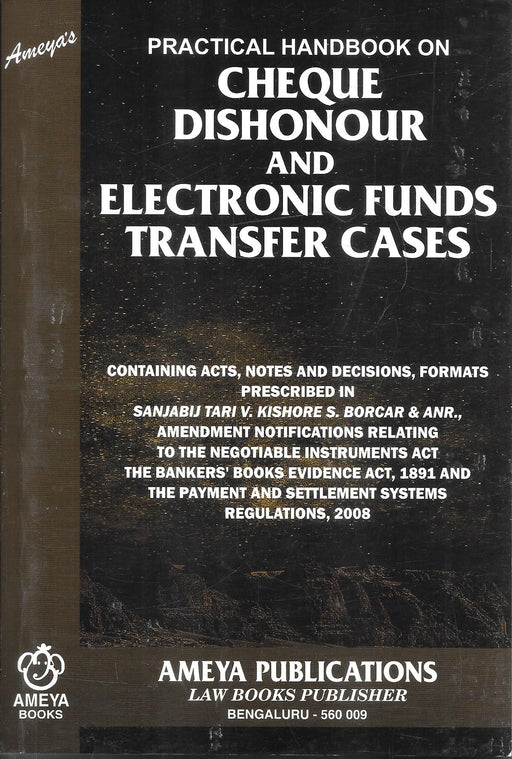 Practical Handbook on Cheque Dishonour and Electronic Funds Transfer Cases published by Ameya Publications, covering banking laws, decisions and practical formats.