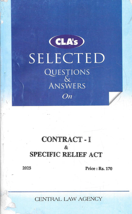 Cover of “Selected Questions and Answers on Contract I & Specific Relief Act,” 2025 Edition by the CLA Editorial Board, published by Central Law Agency with a blue-and-white layout designed for law students and exam aspirants.