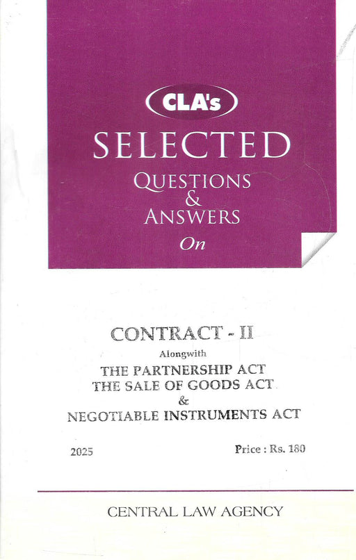 Cover of “Selected Questions & Answers on Contract–II,” 2025 edition by Central Law Agency, including content on Partnership Act, Sale of Goods Act, and Negotiable Instruments Act, designed for LL.B. students seeking exam-oriented preparation.