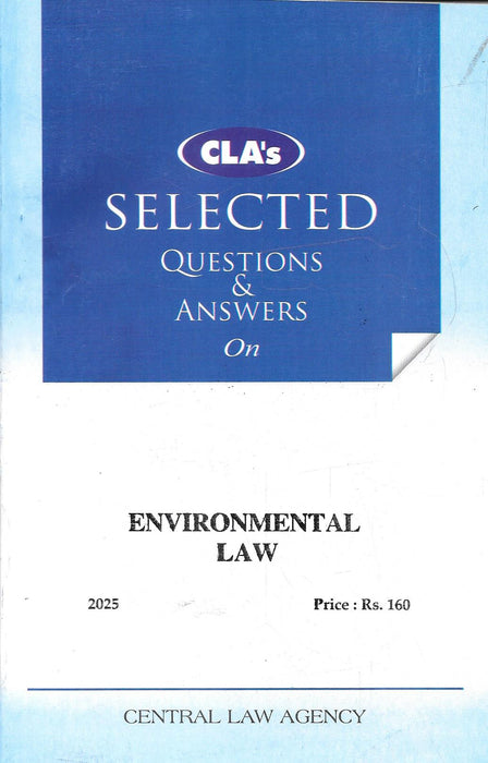 Cover of “Selected Questions and Answers on Environmental Law,” 2025 Edition by CLA Editorial Board, published by Central Law Agency, featuring a blue cover design for students studying environmental law and sustainability regulations.