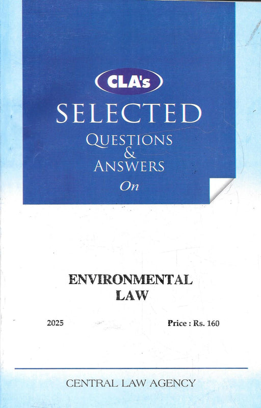 Cover of “Selected Questions and Answers on Environmental Law,” 2025 Edition by CLA Editorial Board, published by Central Law Agency, featuring a blue cover design for students studying environmental law and sustainability regulations.