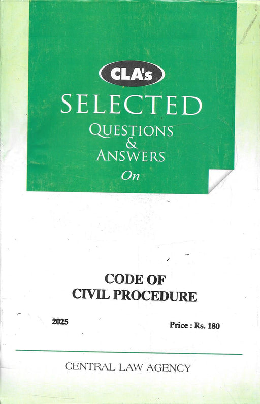 Cover of “Selected Questions and Answers on Code of Civil Procedure,” 2025 Edition by CLA Editorial Board, published by Central Law Agency with a green-white cover layout designed for law students and civil law aspirants.