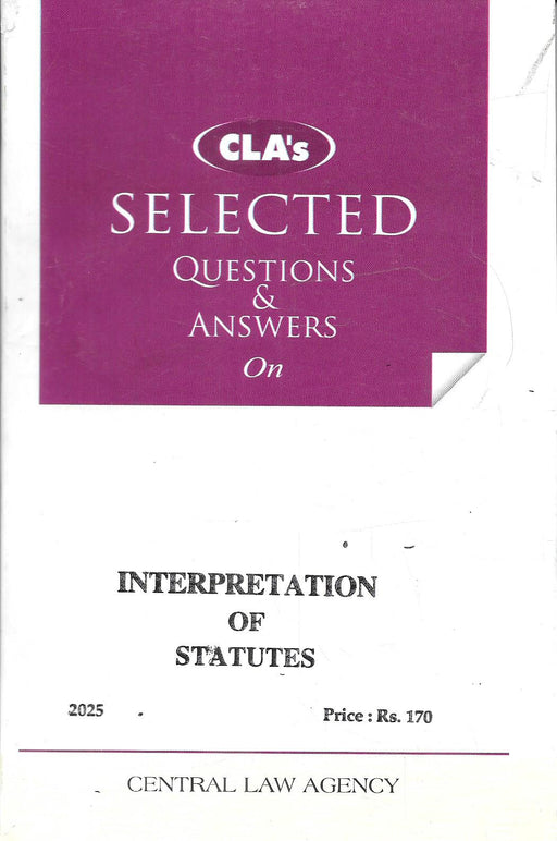 Cover of “Selected Questions and Answers on Interpretation of Statutes,” 2025 Edition by CLA Editorial Board, published by Central Law Agency, with a purple top section and white lower section, designed for law students and judicial exam aspirants.