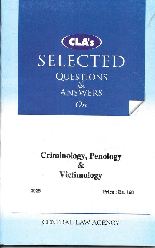 Cover of “Selected Questions & Answers on Criminology, Penology & Victimology,” 2025 edition by Central Law Agency, featuring exam-focused content on crime theories, penal systems, rehabilitation, and victim rights for LL.B. students.