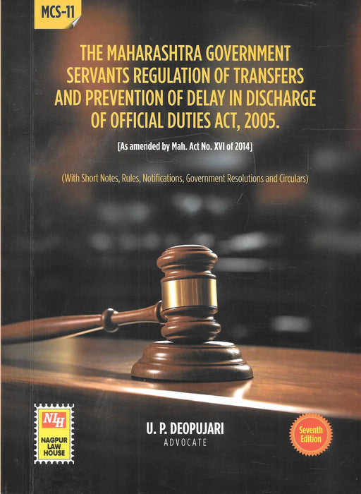 The Maharashtra Government Servants Regulation Of Transfers And Prevention Of Delay In Discharge Of Official Duties Act , 2005.