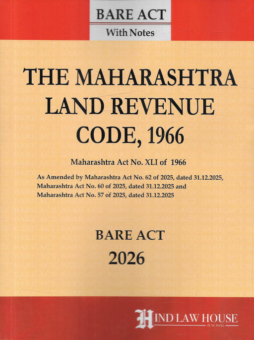 Cover image of The Maharashtra Land Revenue Code 1966 Bare Act with Notes 2026 edition published by Hind Law House, showing updated amendments to December 2025, used by advocates, revenue officers, and property law professionals across Maharashtra for quick statutory reference.