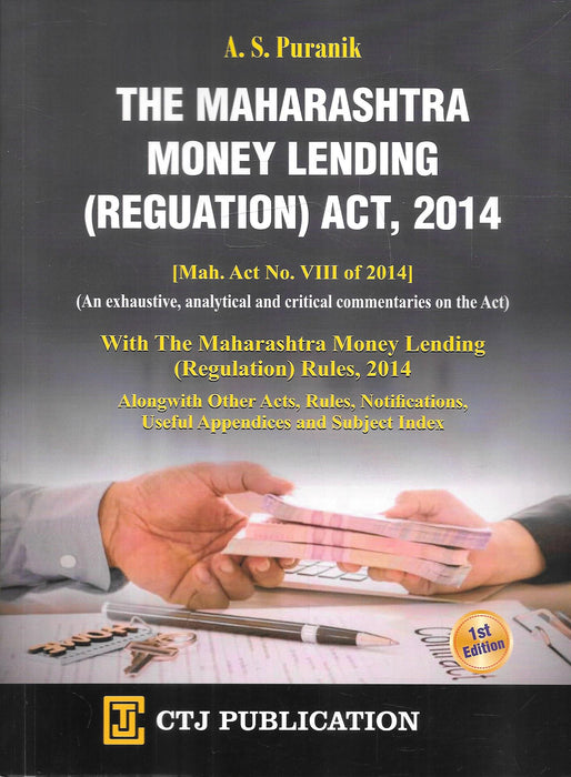 Cover of Maharashtra Money Lending Regulation Act 2014 commentary by A S Puranik published by CTJ Publication including analytical commentary, rules, appendices and subject index for litigation and compliance practice.