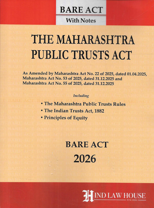 Cover image of The Maharashtra Public Trusts Act Bare Act with Notes 2026 edition published by Hind Law House, featuring updated amendments, the Maharashtra Public Trusts Rules, Indian Trusts Act 1882 provisions, and principles of equity, widely used by advocates, trustees, NGOs, and compliance professionals.