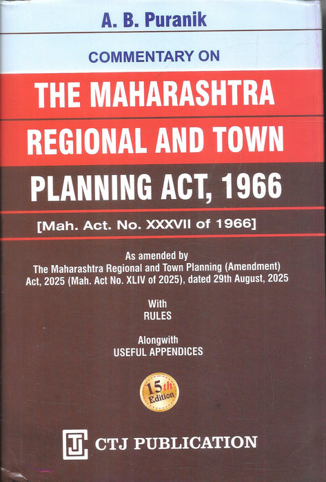 A. B. Puranik's Commentary on The Maharashtra Regional and Town Planning Act, 1966, 15th Edition by CTJ Publication.