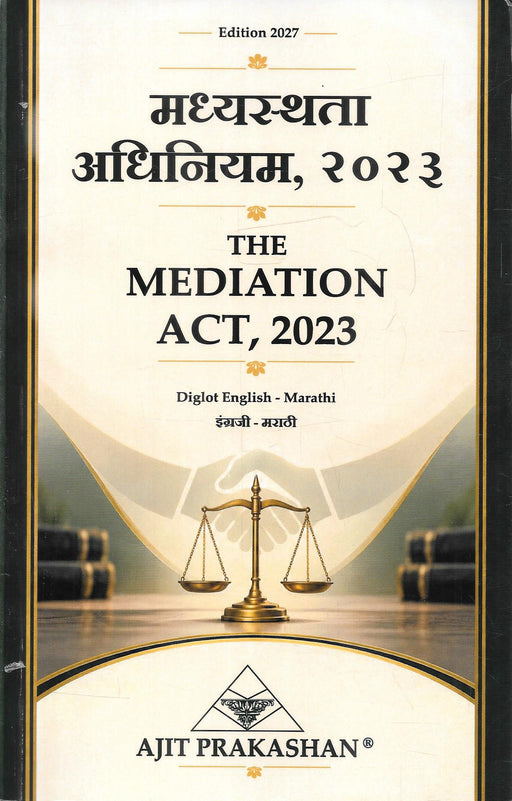 The Mediation Act, 2023, English–Marathi diglot edition, Edition 2027, published by Ajit Prakashan, ISBN 9789893494182.