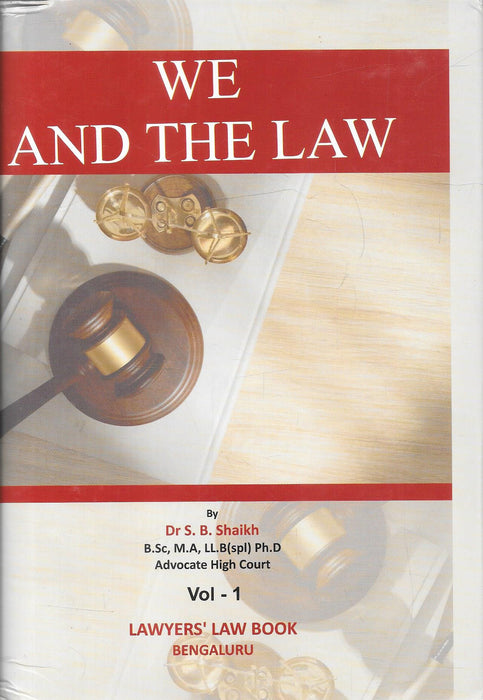 Book cover of We and the Law by Dr. S. B. Shaikh, showing legal symbols like gavel and scales of justice, offering a citizen-focused guide to Indian law across all major domains.