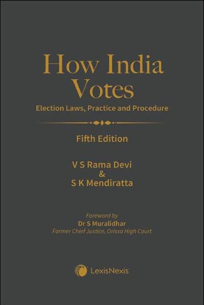 How India Votes–Election Laws, Practice and Procedure