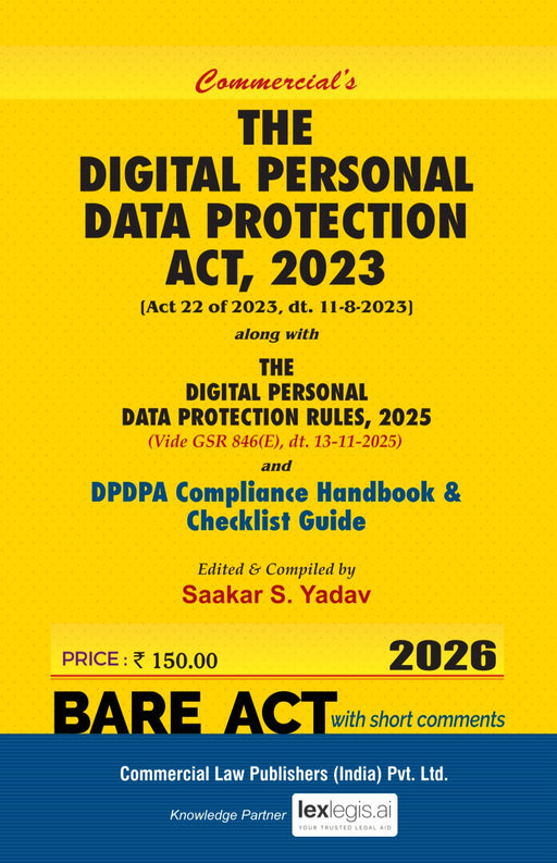 Cover of the 2026 edition “Digital Personal Data Protection Act 2023” with DPDP Rules 2025 and compliance handbook by Saakar S. Yadav, published by Commercial Law Publishers, designed for lawyers, HR teams, and privacy compliance professionals.