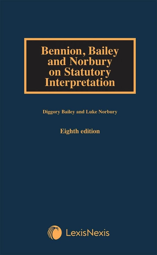 Bennion, Bailey and Norbury on Statutory Interpretation with Supplement