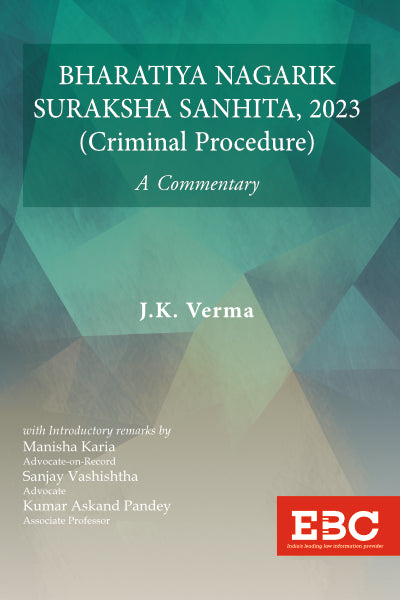 Bharatiya Nagarik Suraksha Sanhita, 2023 (Criminal Procedure) : A Commentary