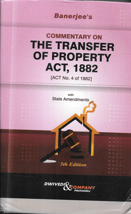 Commentary On The Transfer Of property Act, 1882