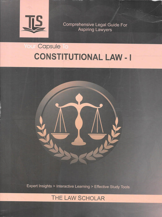 Front cover of Your Capsule to Constitutional Law – I by The Law Scholar, published by Mudran Mahal Pvt. Ltd., offering a concise and exam-focused guide to fundamental principles of Indian constitutional law for aspiring lawyers.