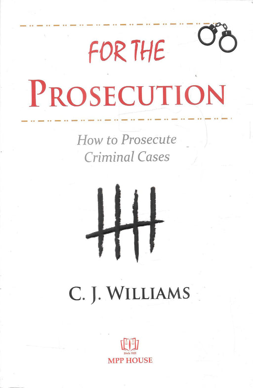 For The Prosecution How To Prosecute Criminal Cases