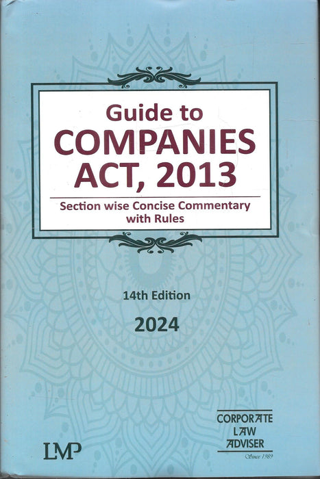 Guide To Companies Act, 2013 Section Wise Concise Commentary With Rules