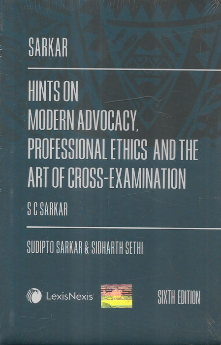 Hints on Modern Advocacy, Professional Ethics and The Art of Cross-Examination