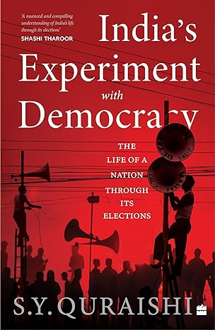 India's Experiment with Democracy: The Life of a Nation Through Its Elections