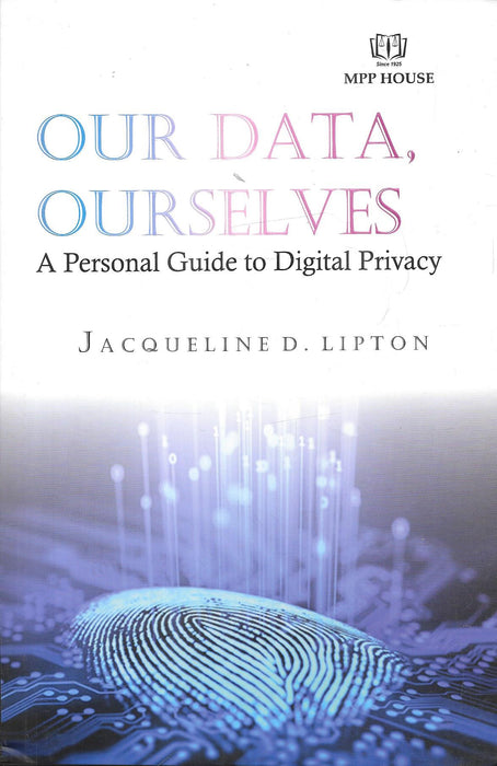 Our Data, Ourselves - A Personal Guide to Digital Privacy