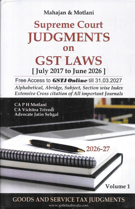Supreme Court Judgments on GST Laws (July 2017 to June 2026) | Two-Volume Case Law Digest | 2026–27 Edition