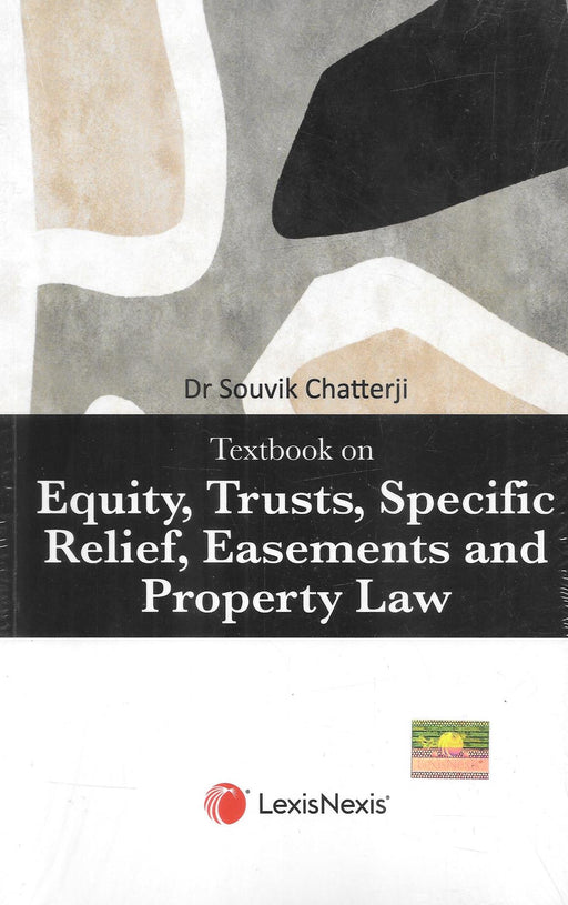 Textbook on Equity, Trusts, Specific Relief, Easements and Property Law