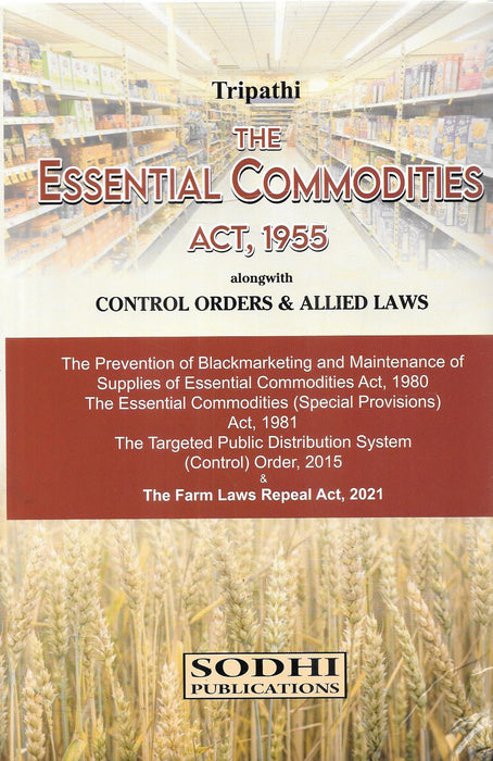 The Essential Commodities Act , 1955 alongwith Control Orders & Allied Laws