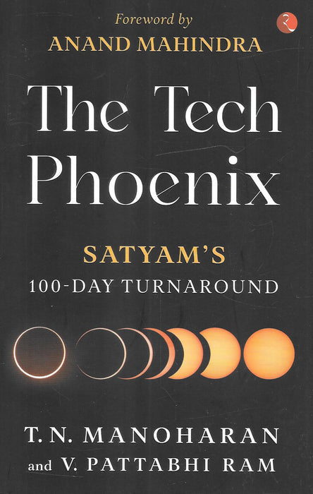 The Tech Phoenix Satyam's 100-Day Turnaround