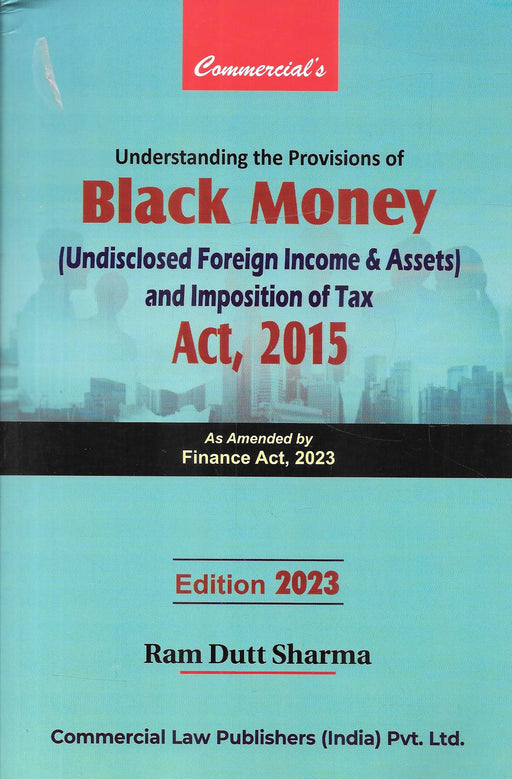 Understanding the Provisions of Black Money (Undisclosed Foreign Income & Assets and Imposition of Tax Act, 2015