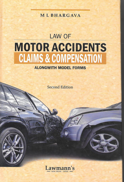 Law of Motor Accidents Claims and Compensation alongwith Model Forms