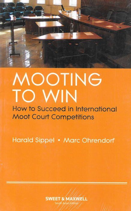 Mooting To Win How To Succeed In International Moot Court Competitions