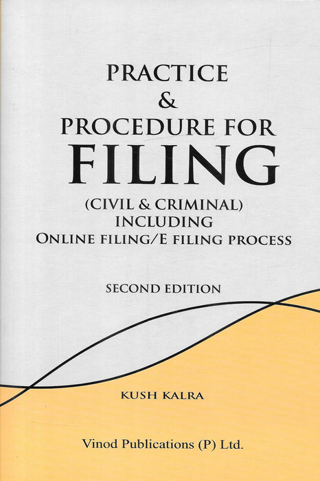 Practice & Procedure of Filing (Civil and Criminal) (Including E-Filing Process)