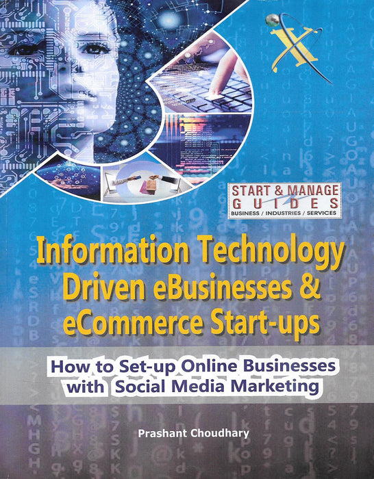 Information Technology Driven eBusinesses & eCommerce Start-ups How To Set-UP Online Businesses with Social Media Marketing
