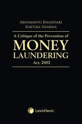 A Critique of the Prevention of Money Laundering Act, 2002