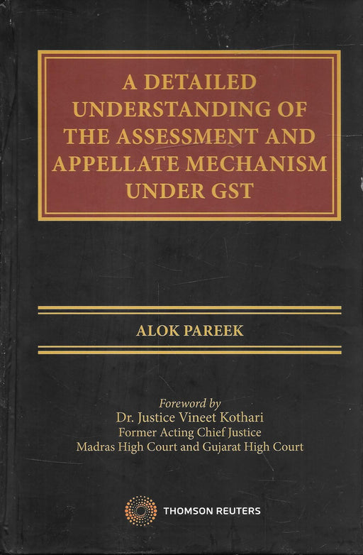 A Detailed Understanding Of The Assessment And Appellate Mechanism Under GST