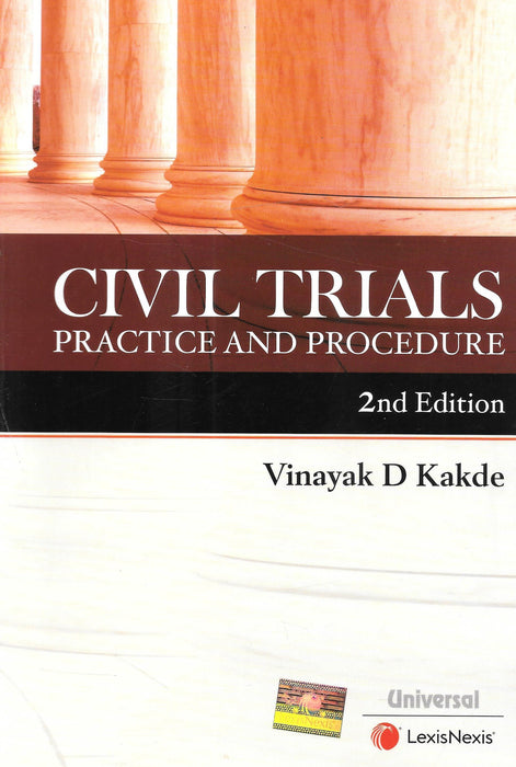 Civil Trials - Practice and Procedure by Vinayak D Kakde