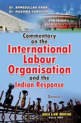 Commentary on the International Labour Organisation and the Indian Response