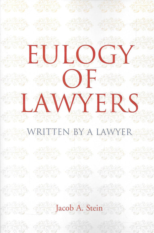 Eulogy of Lawyers: Written by a Lawyer