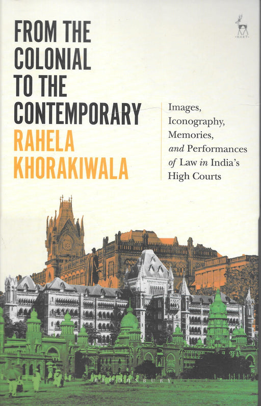 From the Colonial to the Contemporary - Images, Iconography, Memories, and performances of law in India's High Courts