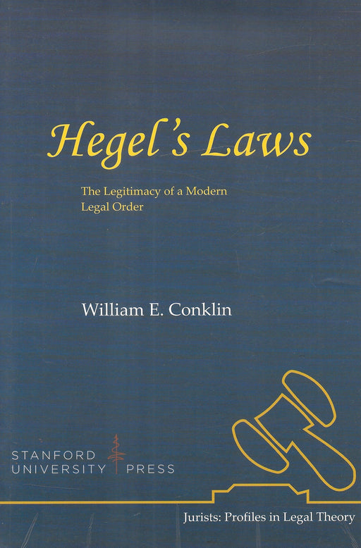 Hegel's Laws - The Legitimacy of a Modern Legal Order