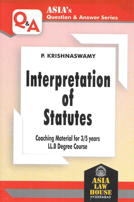 Interpretation Of Statutes Coaching Material For 3/5 Years LL.B Degree Coures
