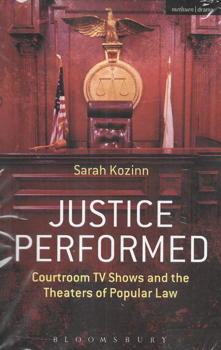 Justice Performed: Courtroom TV Shows and the Theaters of Popular Law